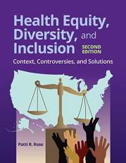 Health Equity, Diversity, and Inclusion : Context, Controversies, and Solutions 2nd