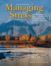 Managing Stress: Skills for Self-Care, Personal Resiliency and Work-Life Balance in a Rapidly Changing World 10th