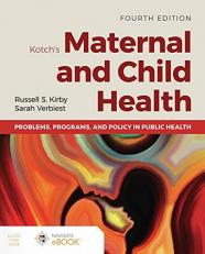 Kotch's Maternal and Child Health : Programs, Problems, and Policy in Public Health 4th