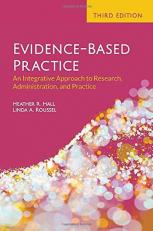 Evidence-Based Practice: an Integrative Approach to Research, Administration, and Practice 3rd