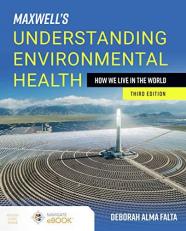 Maxwell's Understanding Environmental Health : How We Live in the World with Access 3rd