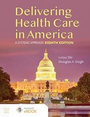Delivering Health Care in America : A Systems Approach with Access 8th