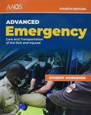 AEMT: Advanced Emergency Care and Transportation of the Sick and Injured Student Workbook 4th