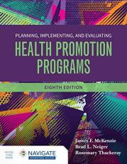 Planning, Implementing and Evaluating Health Promotion Programs 8th