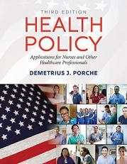 Health Policy: Application for Nurses and Other Healthcare Professionals 3rd