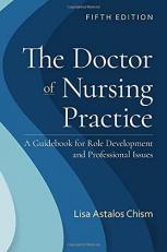The Doctor of Nursing Practice : A Guidebook for Role Development and Professional Nursing Practice 5th