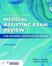 Jones and Bartlett Learnings Medical Assisting Exam Review for National Certification Exams with Access 5th