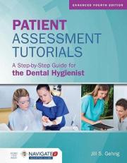 Patient Assessment Tutorials: a Step-By-Step Guide for the Dental Hygienist, Enhanced Edition with Navigate 2 Advantage Access with Access