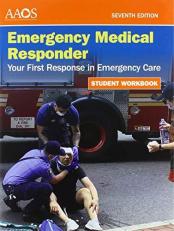 Emergency Medical Responder: Your First Response in Emergency Care Student Workbook