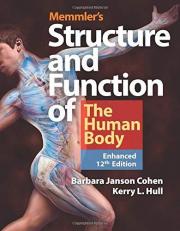 Memmler's Structure and Function of the Human Body : Enhanced Edition with Access 12th