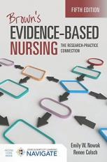 Brown's Evidence-Based Nursing : The Research-Practice Connection with Access 5th