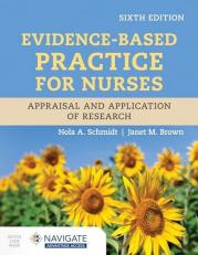 Evidence-Based Practice for Nurses: Appraisal and Application of Research 6th