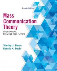Mass Communication Theory : Foundations, Ferment, and Future 7th