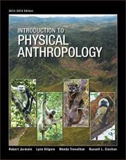 Introduction to Physical Anthropology, 2013-2014 Edition 14th