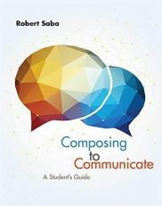 Composing to Communicate : A Student's Guide 