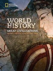 National Geographic World History Great Civilizations: Ancient Through Early Modern Time, Student Edition 