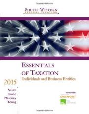 South-Western Federal Taxation 2015 : Essentials of Taxation: Individuals and Business Entities 18th