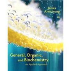 Online Student Solutions Manual for Armstrong's General, Organic, and Biochemistry: An Applied Approach, 2nd Edition, [Instant Access]