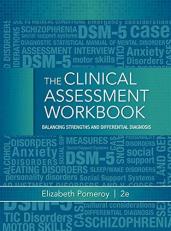 Clinical Assessment Workbook : Balancing Strengths and Differential Diagnosis 2nd