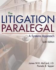 The Litigation Paralegal : A Systems Approach 6th