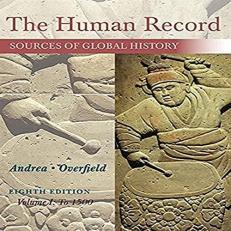 The Human Record : Sources of Global History, Volume I: To 1500 8th