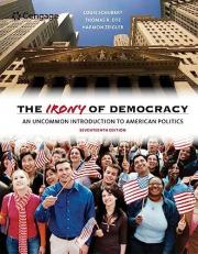 The Irony of Democracy : An Uncommon Introduction to American Politics 17th