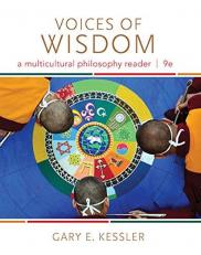 Voices of Wisdom : A Multicultural Philosophy Reader 9th