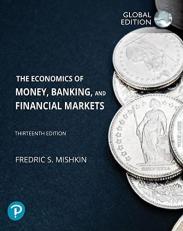 The Economics of Money, Banking and Financial Markets plus Pearson MyLab Economics with Pearson eText, Global Edition 13th