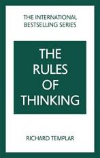 The Rules of Thinking: a Personal Code to Think Yourself Smarter, Wiser and Happier 2nd