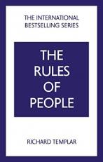 The Rules of People: a Personal Code for Getting the Best from Everyone 2nd