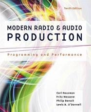 Modern Radio and Audio Production : Programming and Performance 10th