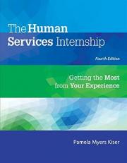 The Human Services Internship : Getting the Most from Your Experience 4th