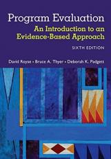 Program Evaluation : An Introduction to an Evidence-Based Approach 6th