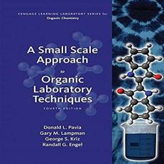 A Small Scale Approach to Organic Laboratory Techniques Lab. 4th