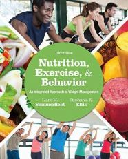 Nutrition, Exercise, and Behavior : An Integrated Approach to Weight Management 3rd