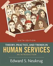 Theory, Practice, and Trends in Human Services : An Introduction 6th