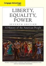 Cengage Advantage Books: Liberty, Equality, Power : A History of the American People 7th