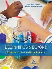 Beginnings and Beyond : Foundations in Early Childhood Education 10th