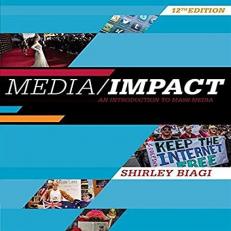 Media/Impact : An Introduction to Mass Media 12th