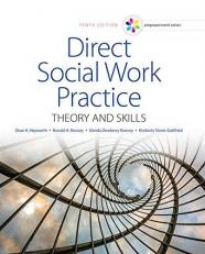 Empowerment Series: Direct Social Work Practice : Theory and Skills 10th