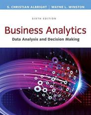 Business Analytics : Data Analysis and Decision Making 6th