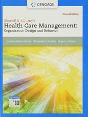 Shortell and Kaluzny's Health Care Management : Organization Design and Behavior 7th
