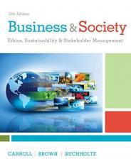 Business and Society : Ethics, Sustainability and Stakeholder Management 10th