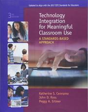 Technology Integration for Meaningful Classroom Use : A Standards-Based Approach 3rd