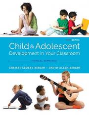 Child and Adolescent Development in Your Classroom, Topical Approach 3rd