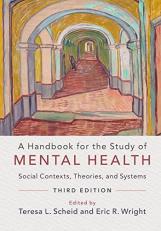 A Handbook for the Study of Mental Health : Social Contexts, Theories, and Systems 3rd