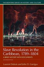 Slave Revolution in the Caribbean, 1789-1804 : A Brief History with Documents 2nd