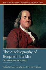 The Autobiography of Benjamin Franklin : With Related Documents 3rd