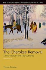 The Cherokee Removal : A Brief History with Documents 3rd