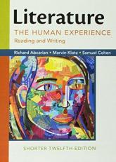 Literature: the Human Experience, Shorter Edition : Reading and Writing 12th